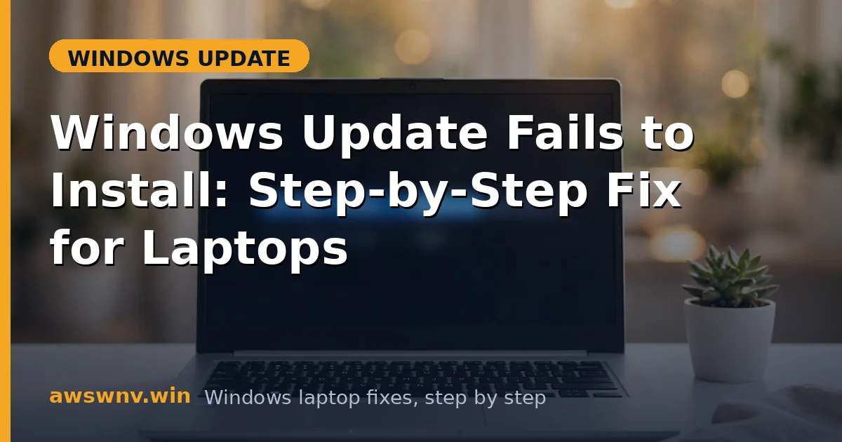 Windows Update Fails to Install: Step-by-Step Fix for Laptops