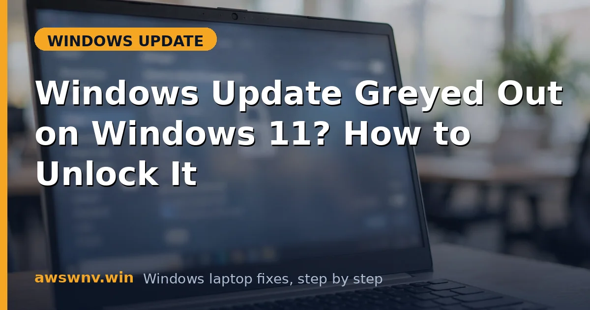 Windows Update Greyed Out on Windows 11? How to Unlock It
