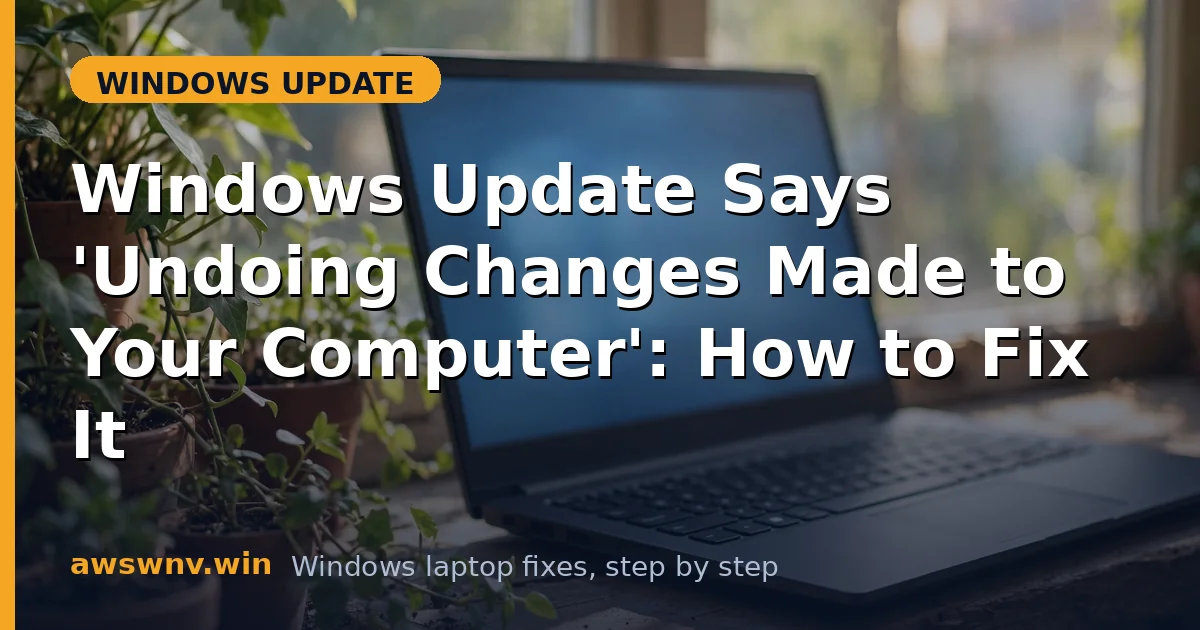 Windows Update Says 'Undoing Changes Made to Your Computer': How to Fix It