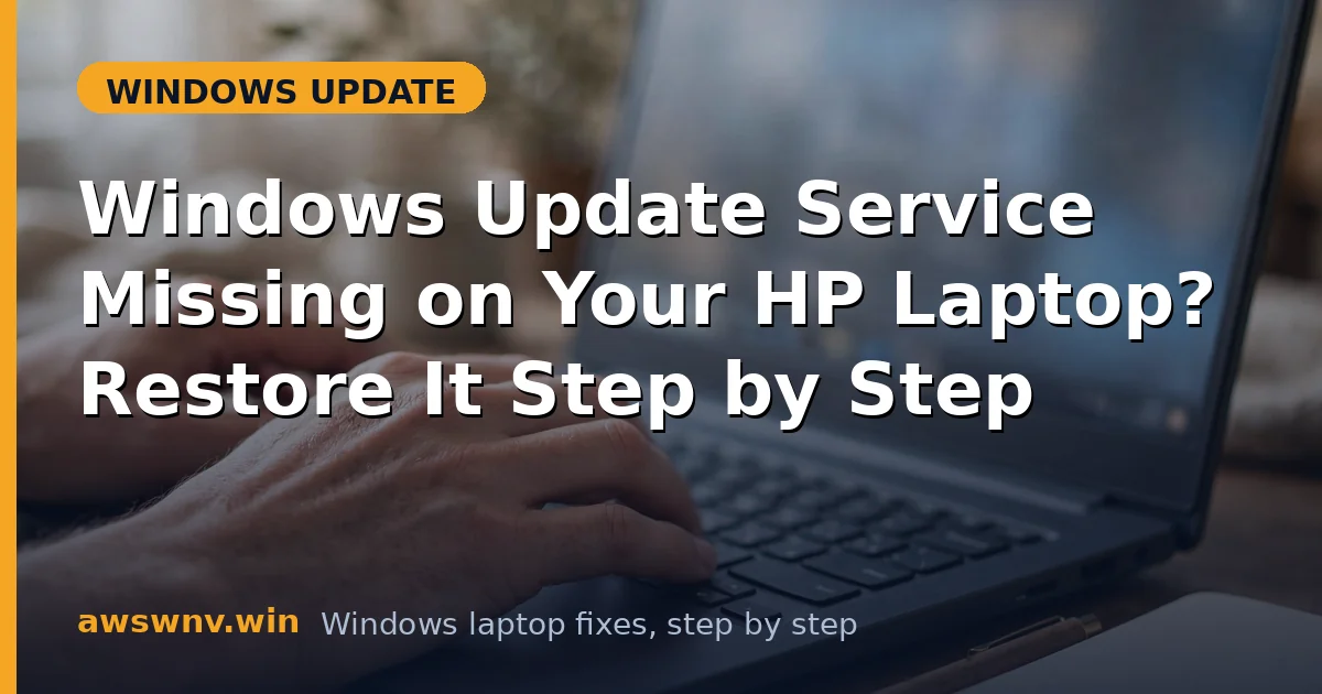 Windows Update Service Missing on Your HP Laptop? Restore It Step by Step