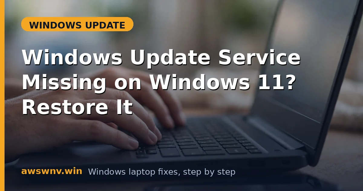 Windows Update Service Missing on Windows 11? Restore It
