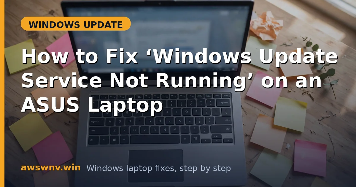 How to Fix ‘Windows Update Service Not Running’ on an ASUS Laptop