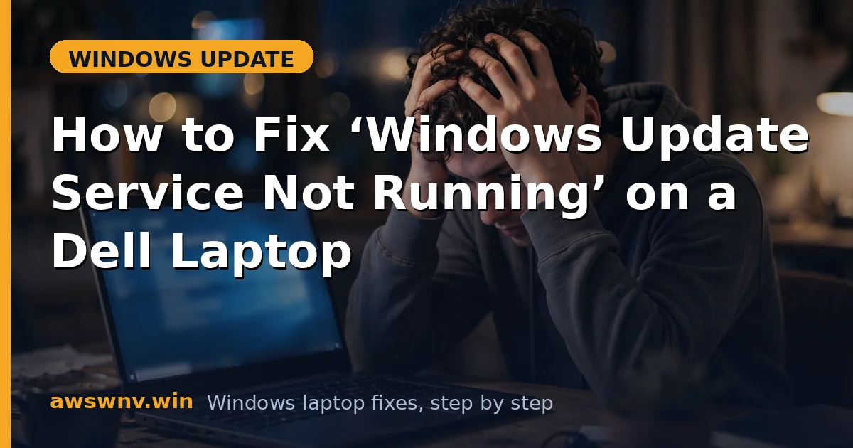 How to Fix ‘Windows Update Service Not Running’ on a Dell Laptop