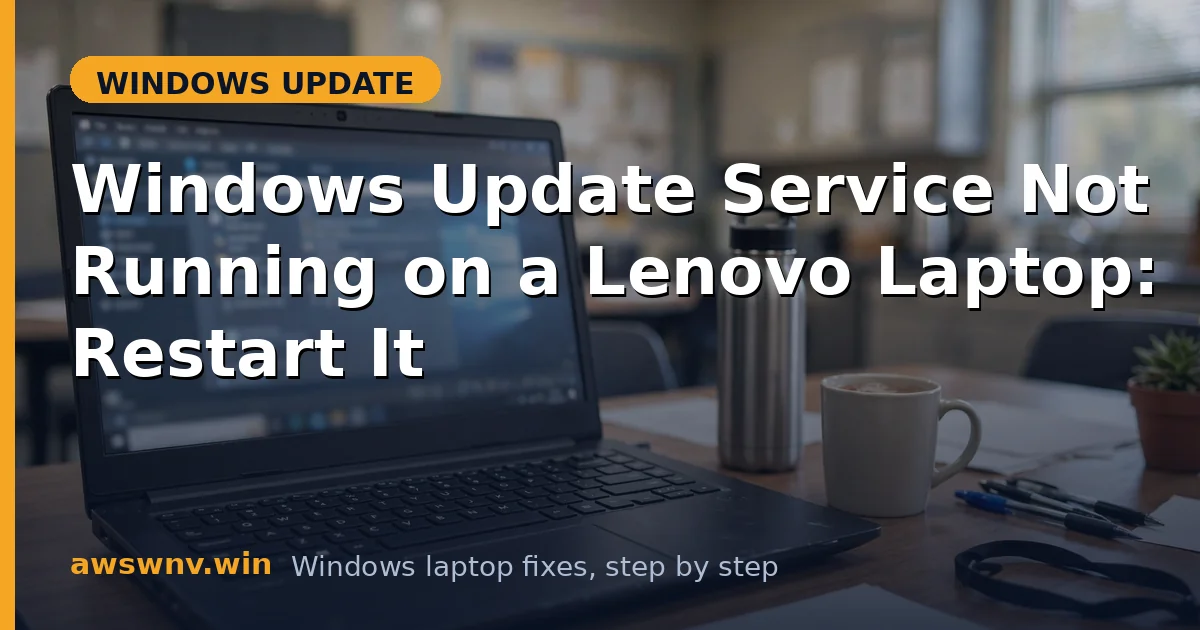 Windows Update Service Not Running on a Lenovo Laptop: Restart It
