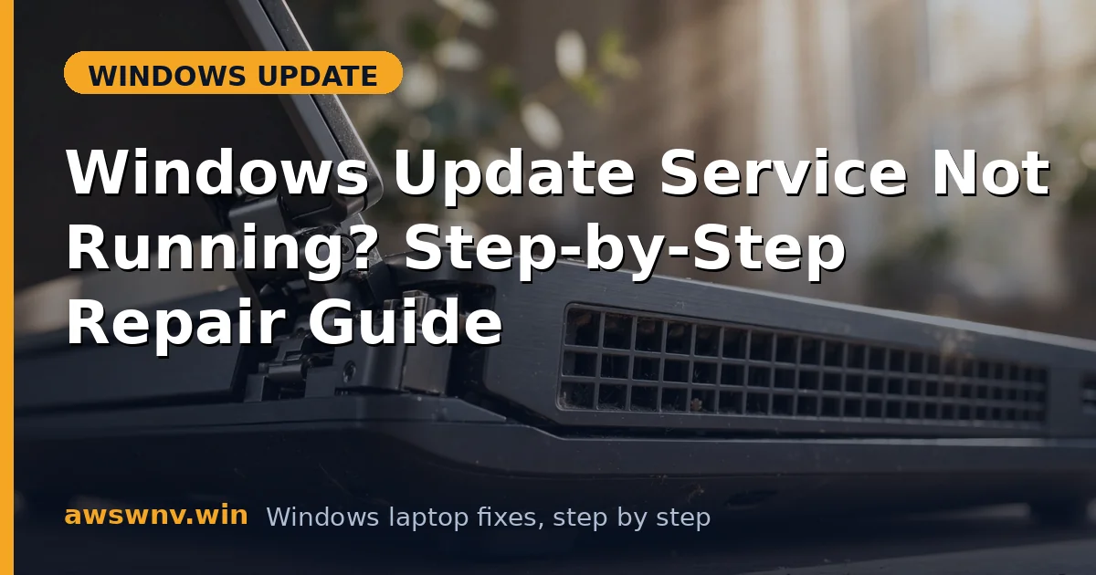 Windows Update Service Not Running? Step-by-Step Repair Guide