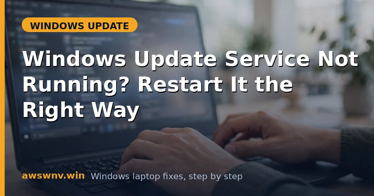 Windows Update Service Not Running? Restart It the Right Way