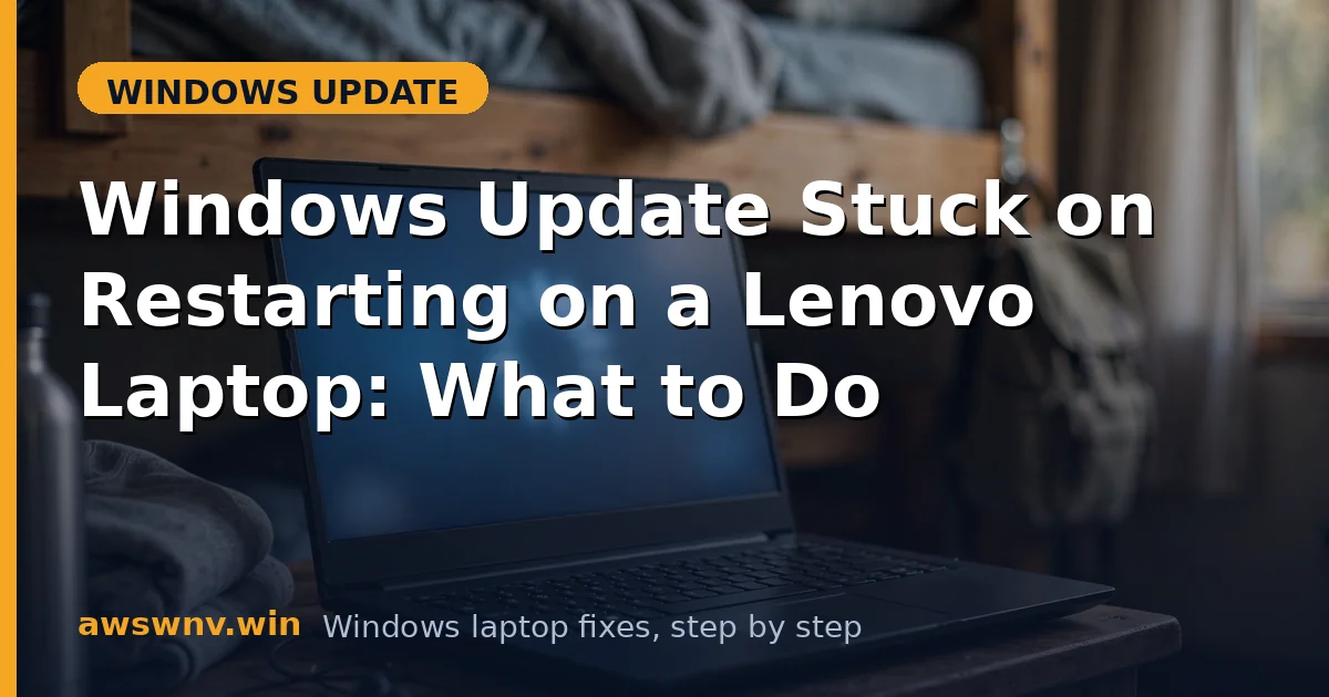 Windows Update Stuck on Restarting on a Lenovo Laptop: What to Do