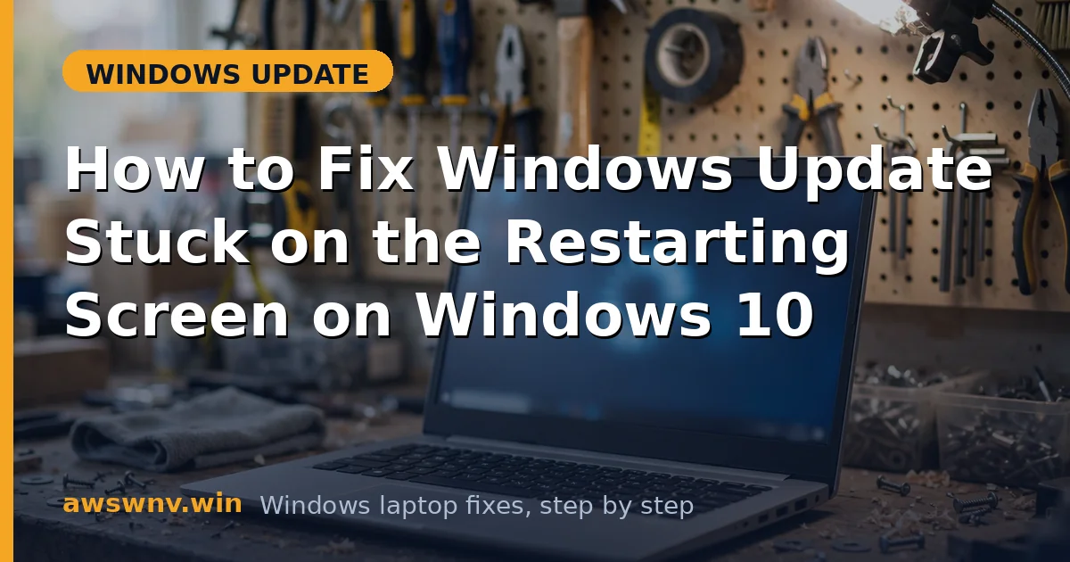 How to Fix Windows Update Stuck on the Restarting Screen on Windows 10