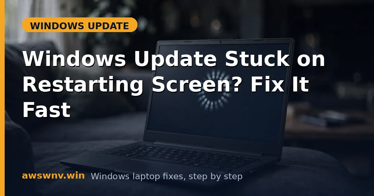 Windows Update Stuck on Restarting Screen? Fix It Fast