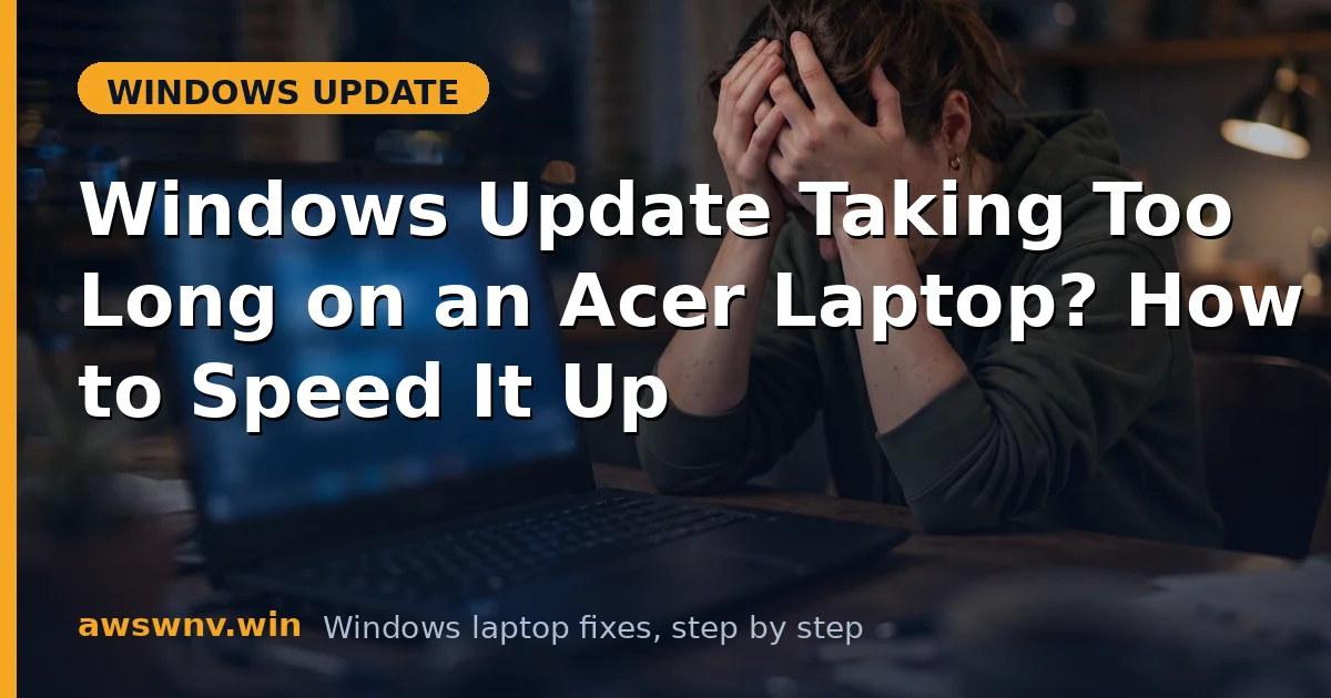 Windows Update Taking Too Long on an Acer Laptop? How to Speed It Up