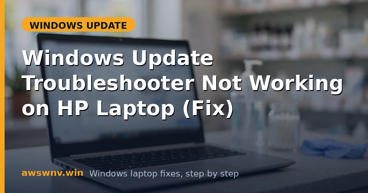 Windows Update Troubleshooter Not Working on HP Laptop (Fix)