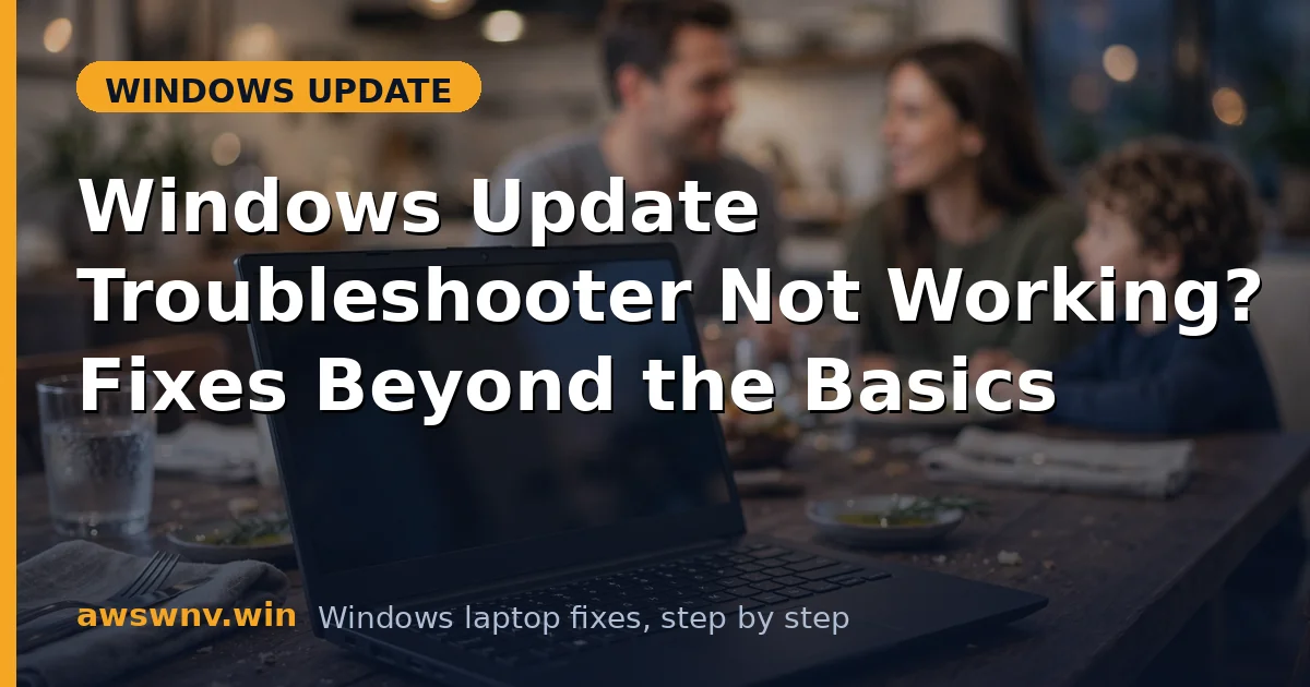 Windows Update Troubleshooter Not Working? Fixes Beyond the Basics