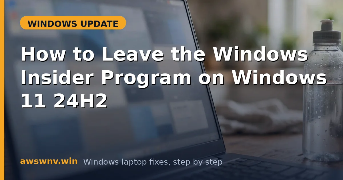 How to Leave the Windows Insider Program on Windows 11 24H2