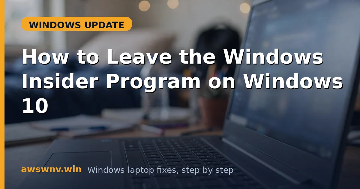 How to Leave the Windows Insider Program on Windows 10