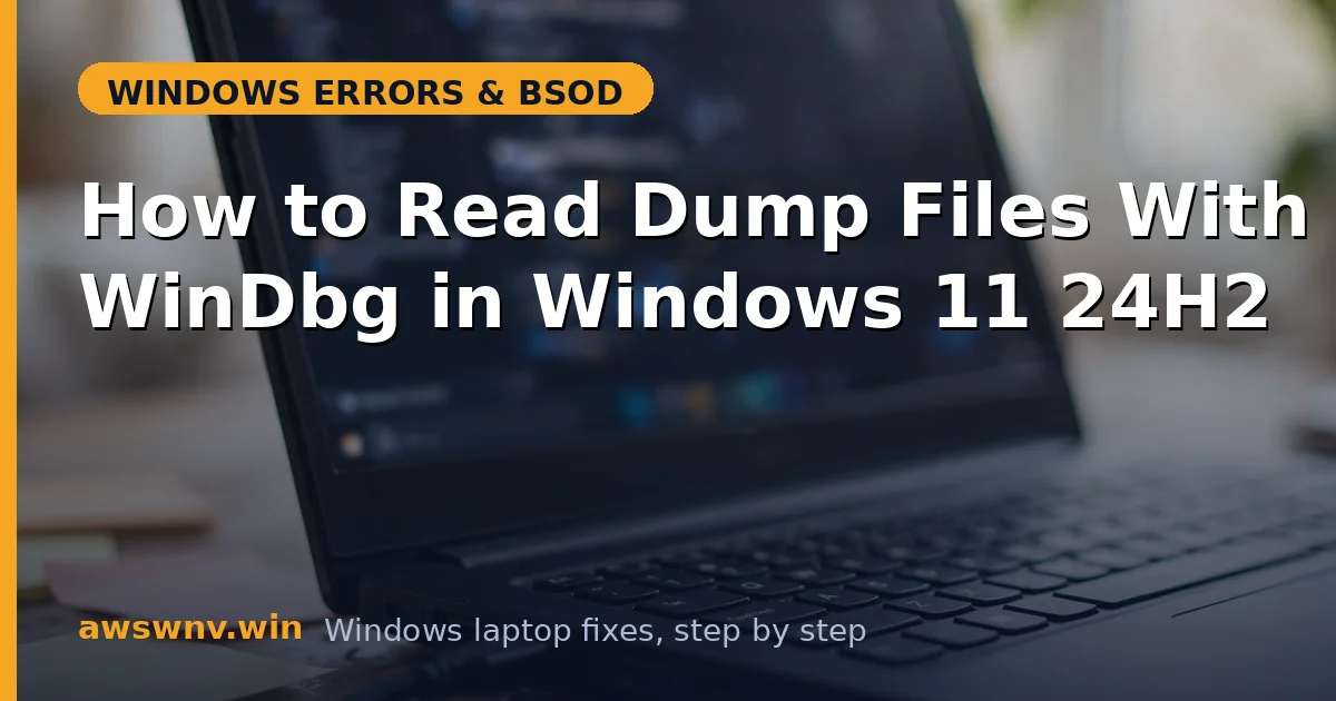 How to Read Dump Files With WinDbg in Windows 11 24H2