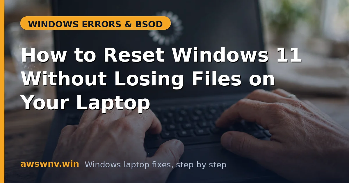 How to Reset Windows 11 Without Losing Files on Your Laptop
