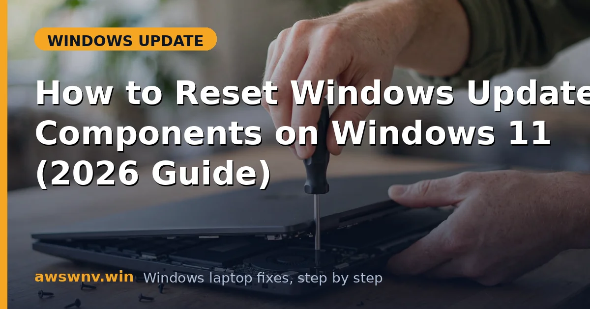 How to Reset Windows Update Components on Windows 11 (2026 Guide)