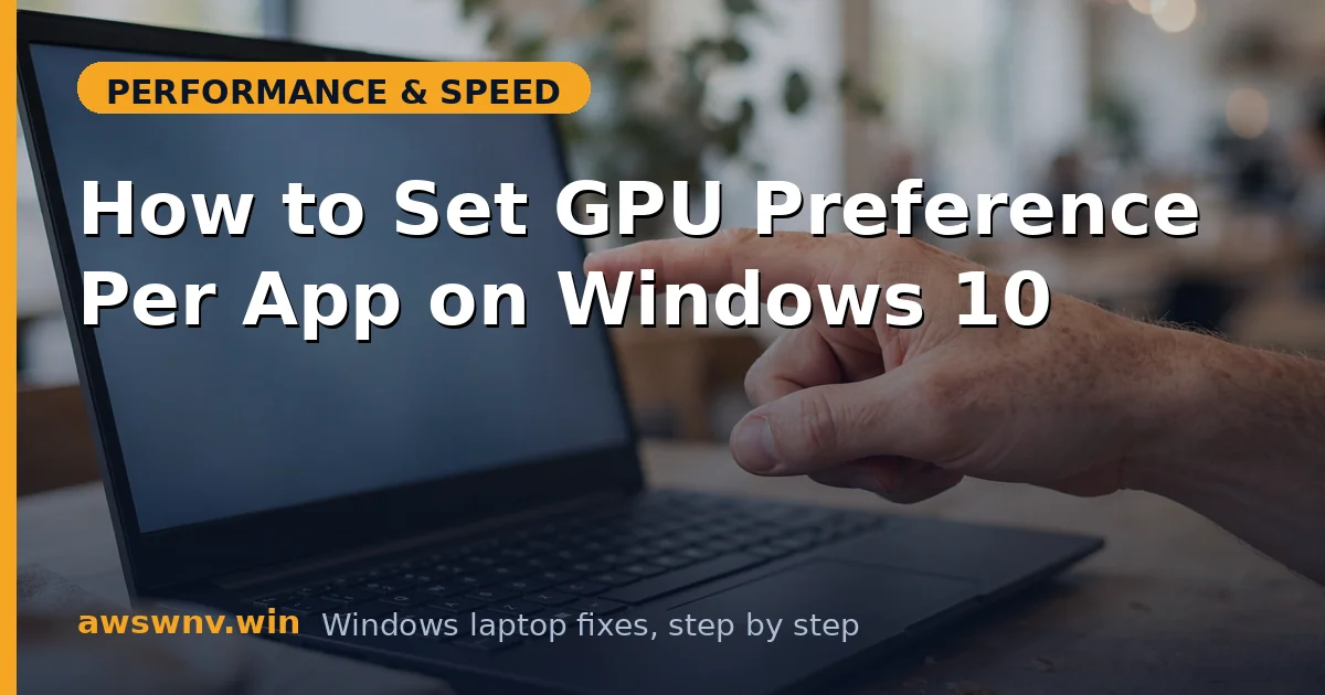 How to Set GPU Preference Per App on Windows 10