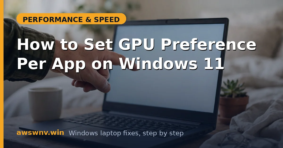 How to Set GPU Preference Per App on Windows 11