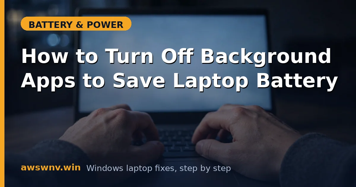 How to Turn Off Background Apps to Save Laptop Battery