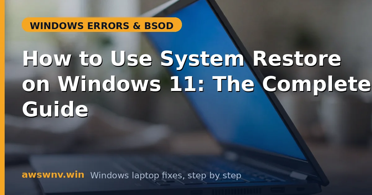 How to Use System Restore on Windows 11: The Complete Guide