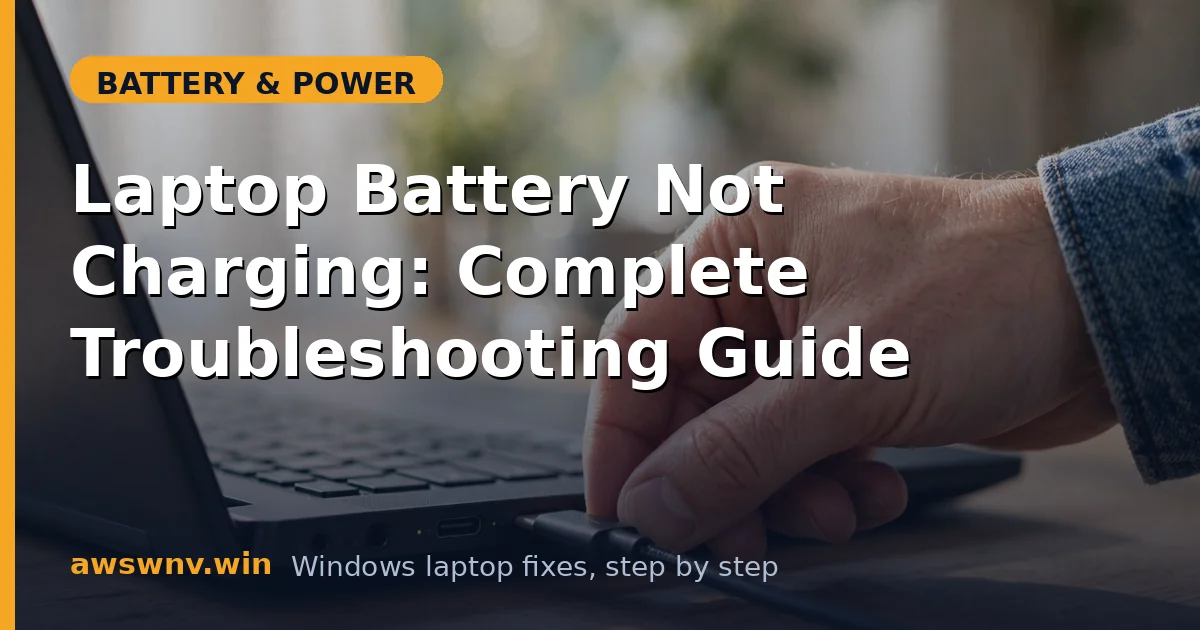 Laptop Battery Not Charging: Complete Troubleshooting Guide