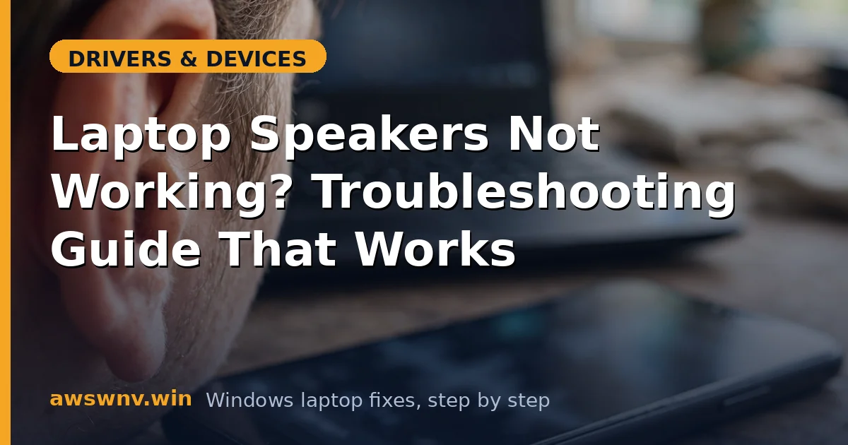 Laptop Speakers Not Working? Troubleshooting Guide That Works