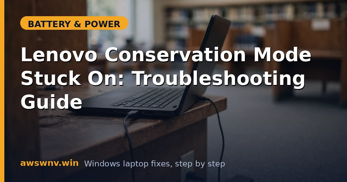 Lenovo Conservation Mode Stuck On: Troubleshooting Guide
