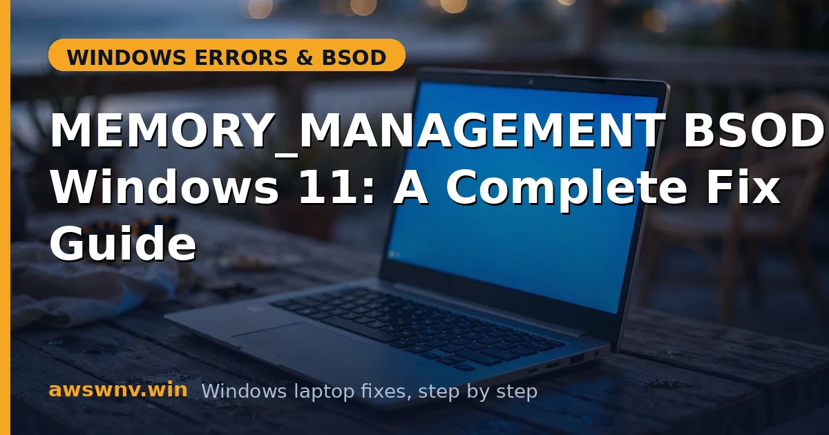 MEMORY_MANAGEMENT BSOD in Windows 11: A Complete Fix Guide