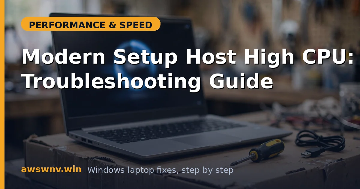 Modern Setup Host High CPU: Troubleshooting Guide
