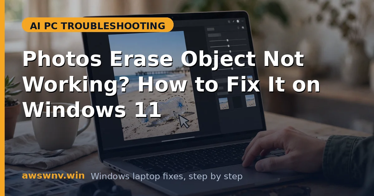Photos Erase Object Not Working? How to Fix It on Windows 11