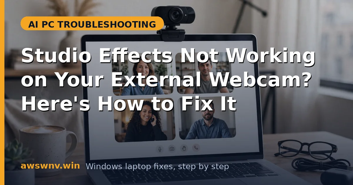 Studio Effects Not Working on Your External Webcam? Here's How to Fix It