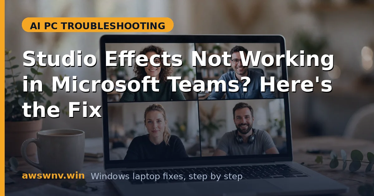 Studio Effects Not Working in Microsoft Teams? Here's the Fix