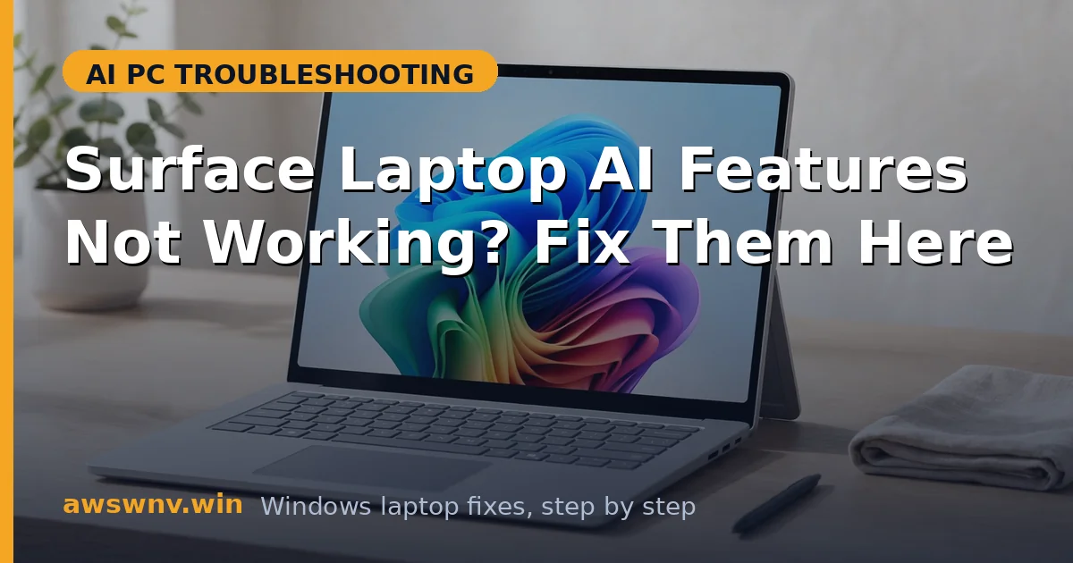 Surface Laptop AI Features Not Working? Fix Them Here