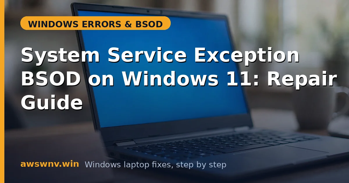 System Service Exception BSOD on Windows 11: Repair Guide