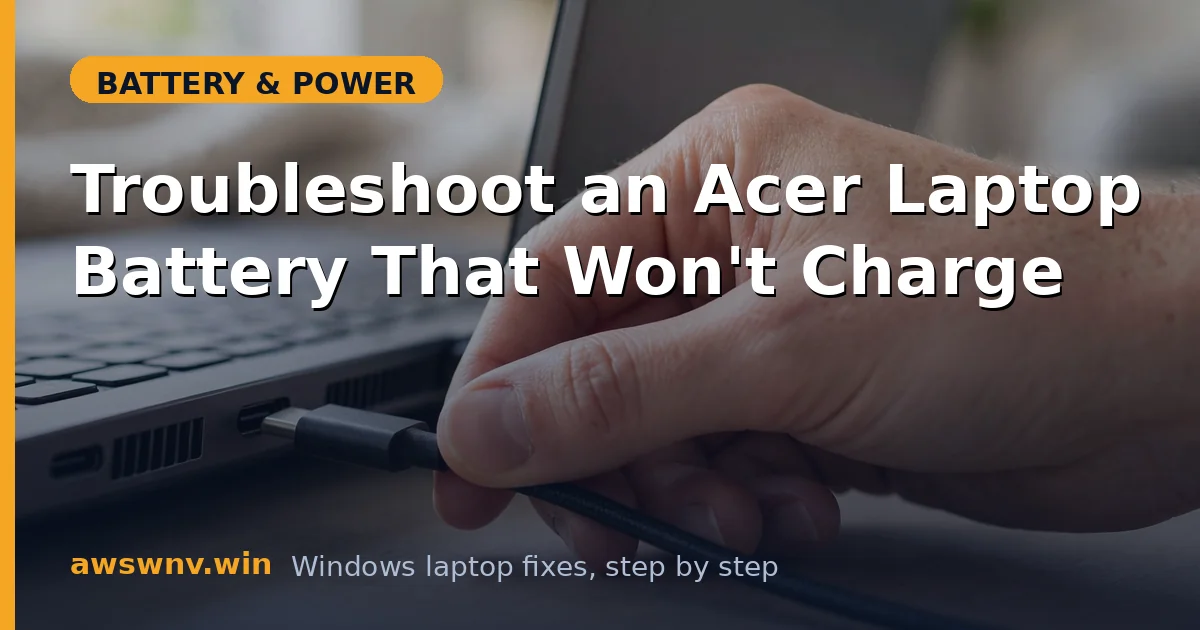 Troubleshoot an Acer Laptop Battery That Won't Charge