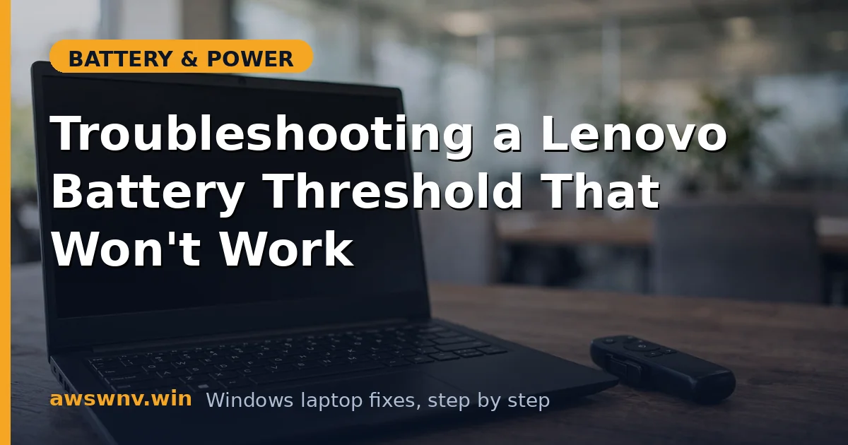 Troubleshooting a Lenovo Battery Threshold That Won't Work
