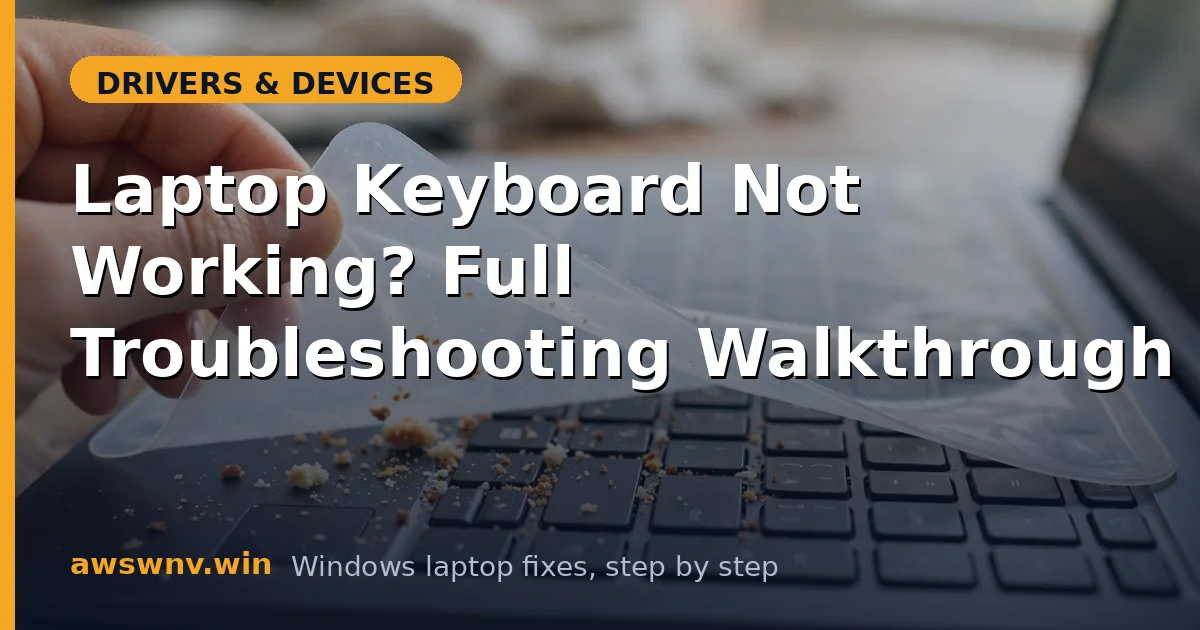 Laptop Keyboard Not Working? Full Troubleshooting Walkthrough