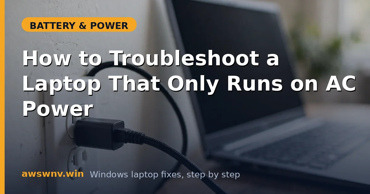 How to Troubleshoot a Laptop That Only Runs on AC Power