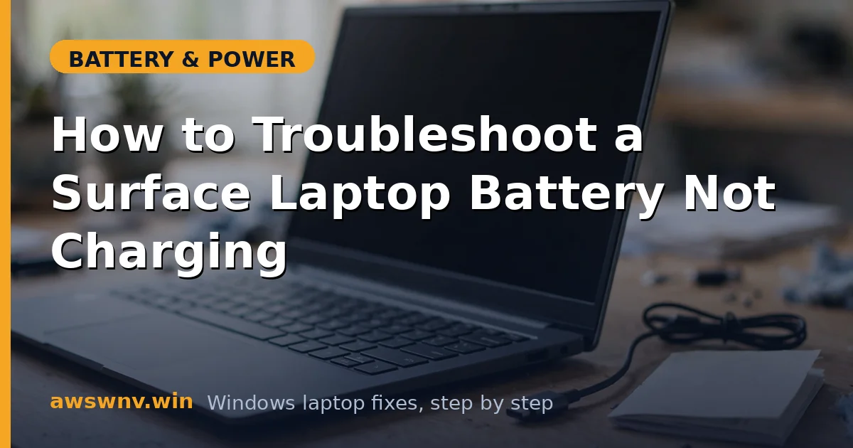 How to Troubleshoot a Surface Laptop Battery Not Charging