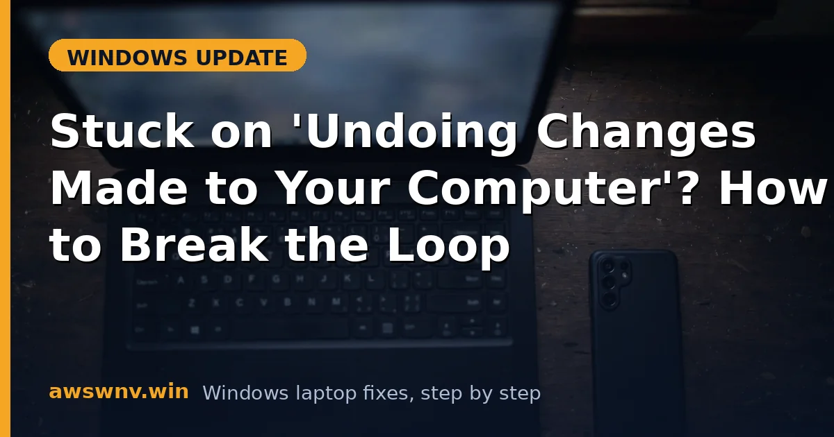 Stuck on 'Undoing Changes Made to Your Computer'? How to Break the Loop