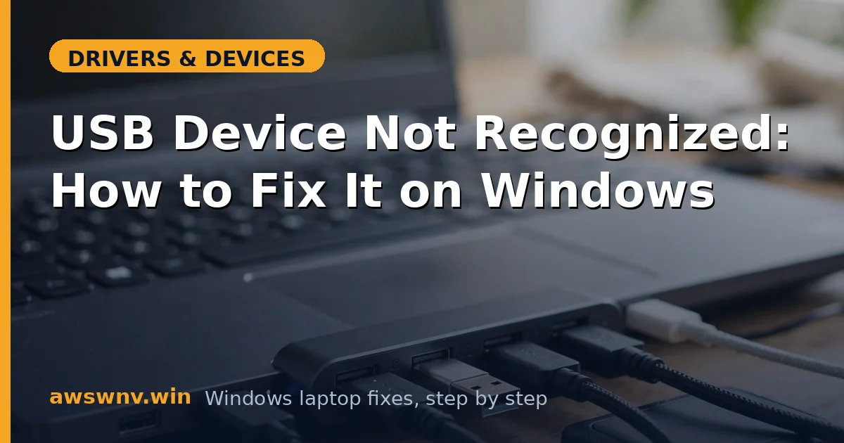 USB Device Not Recognized: How to Fix It on Windows
