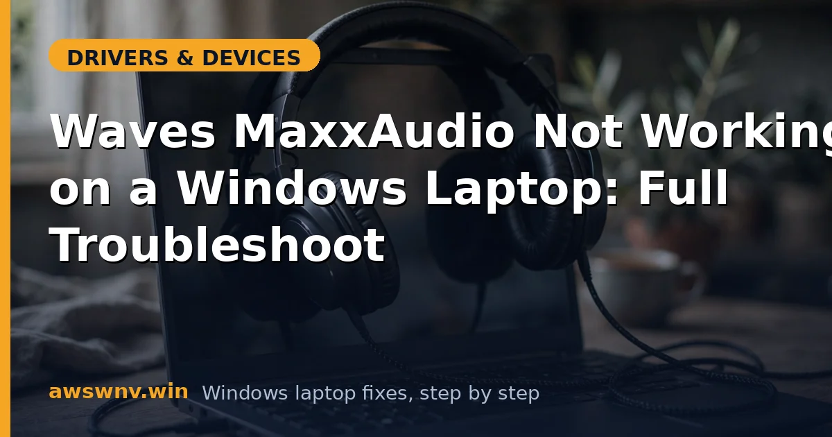 Waves MaxxAudio Not Working on a Windows Laptop: Full Troubleshoot