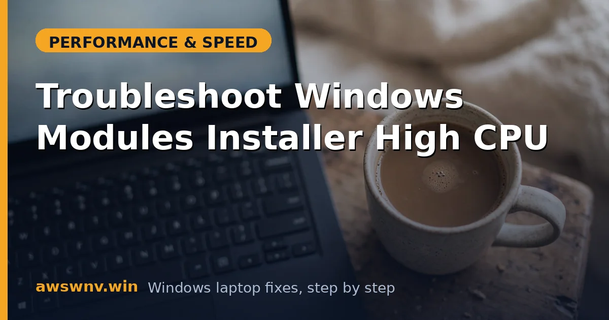 Troubleshoot Windows Modules Installer High CPU
