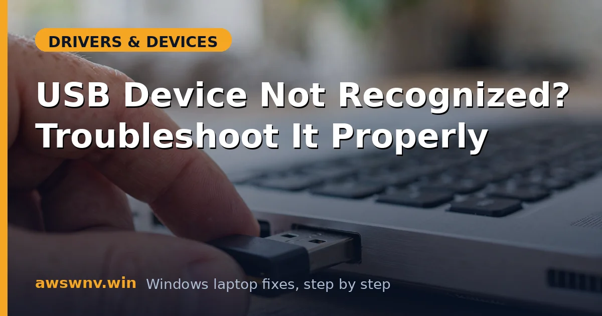 USB Device Not Recognized? Troubleshoot It Properly