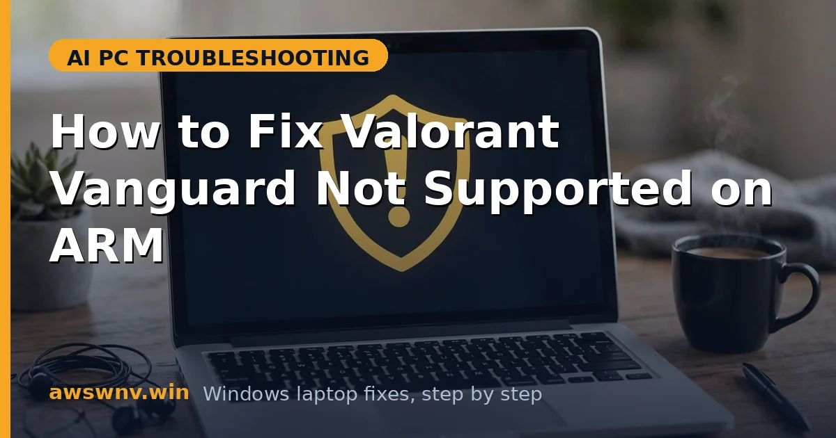 How to Fix Valorant Vanguard Not Supported on ARM