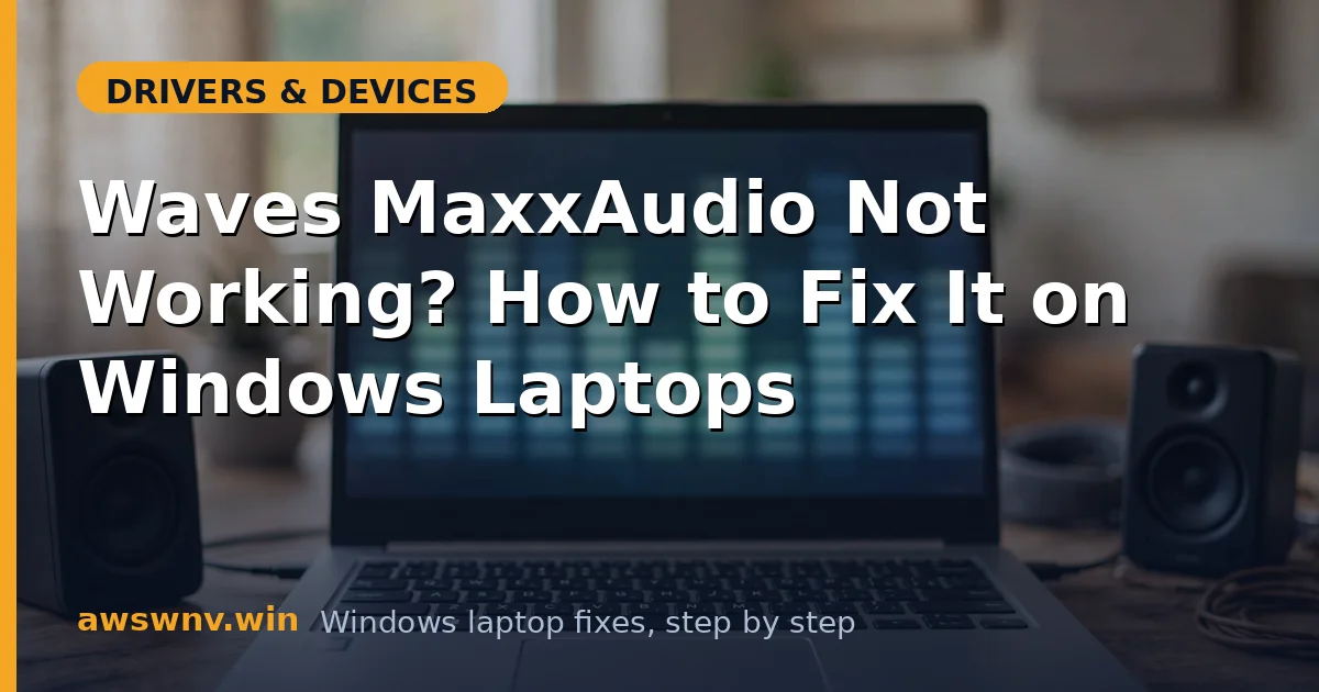 Waves MaxxAudio Not Working? How to Fix It on Windows Laptops