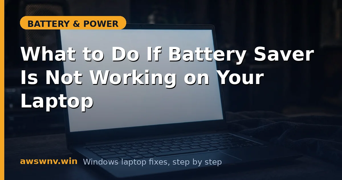 What to Do If Battery Saver Is Not Working on Your Laptop