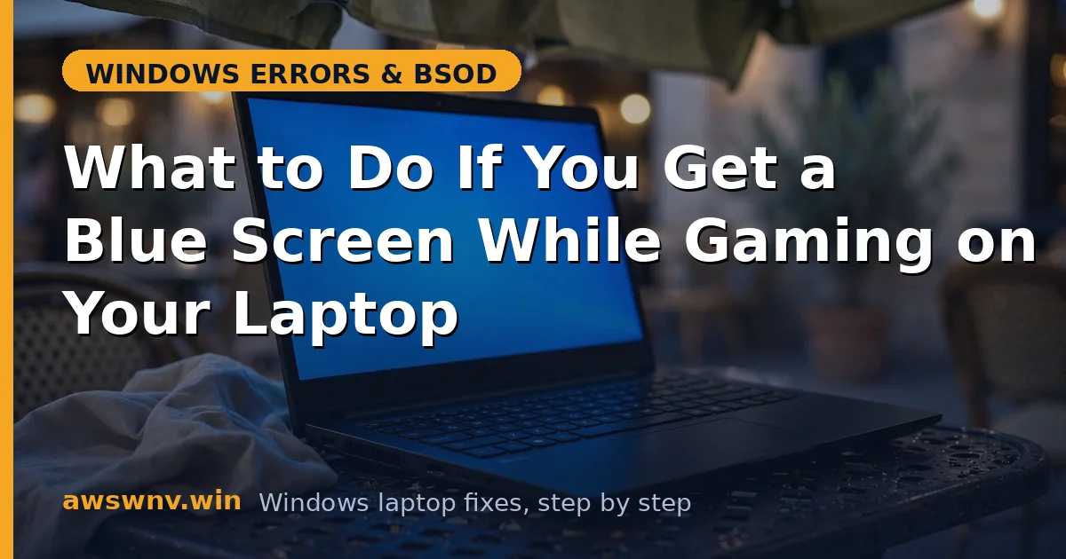 What to Do If You Get a Blue Screen While Gaming on Your Laptop