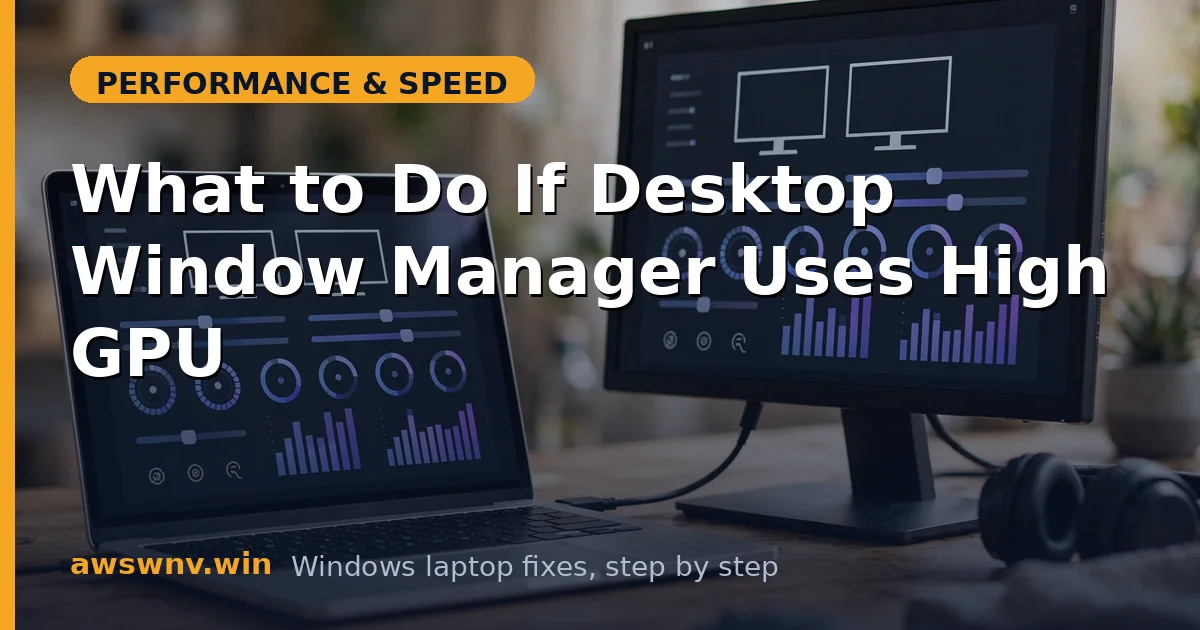 What to Do If Desktop Window Manager Uses High GPU